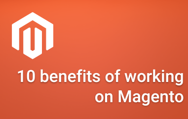 Orange image with title &#34;10 benefits of working on Magento&#34;