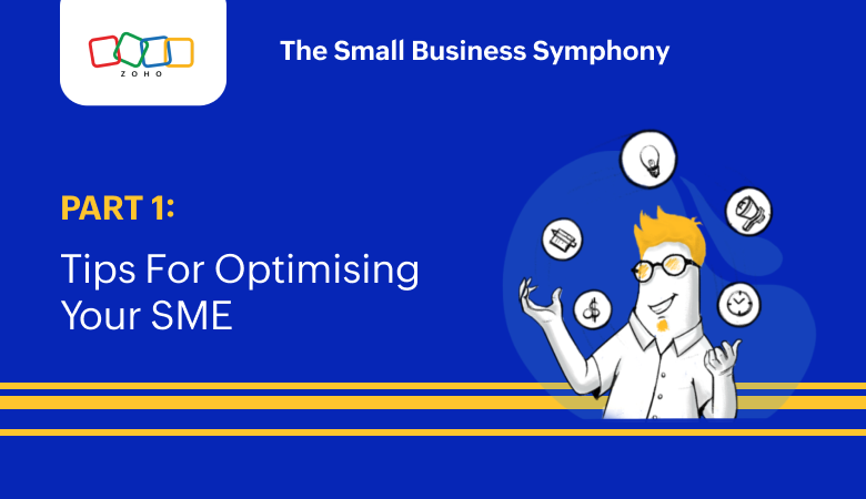 Part 1 - The Small Business Symphony: Tips For Optimising Your SME