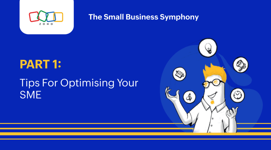 Part 1 - The Small Business Symphony: Tips For Optimising Your SME